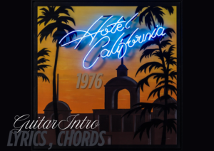 Eagle band poster- Hotel california lyrics chords with intro